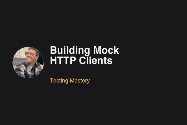 Blog post: Building Mock HTTP Clients