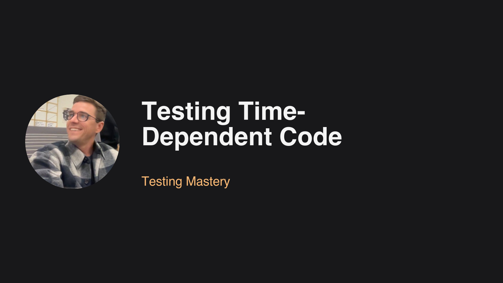 Featured image for blog post: Testing Time-Dependent Code
