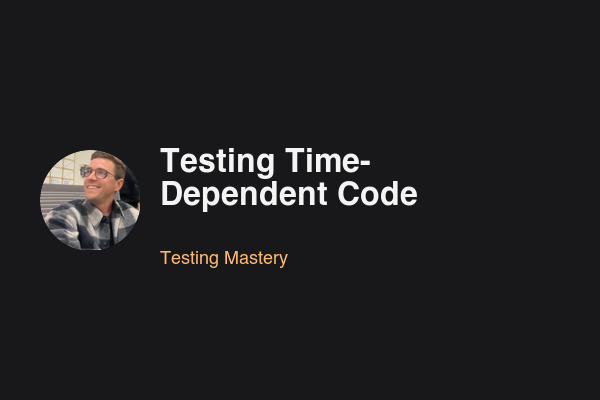 Blog post: Testing Time-Dependent Code