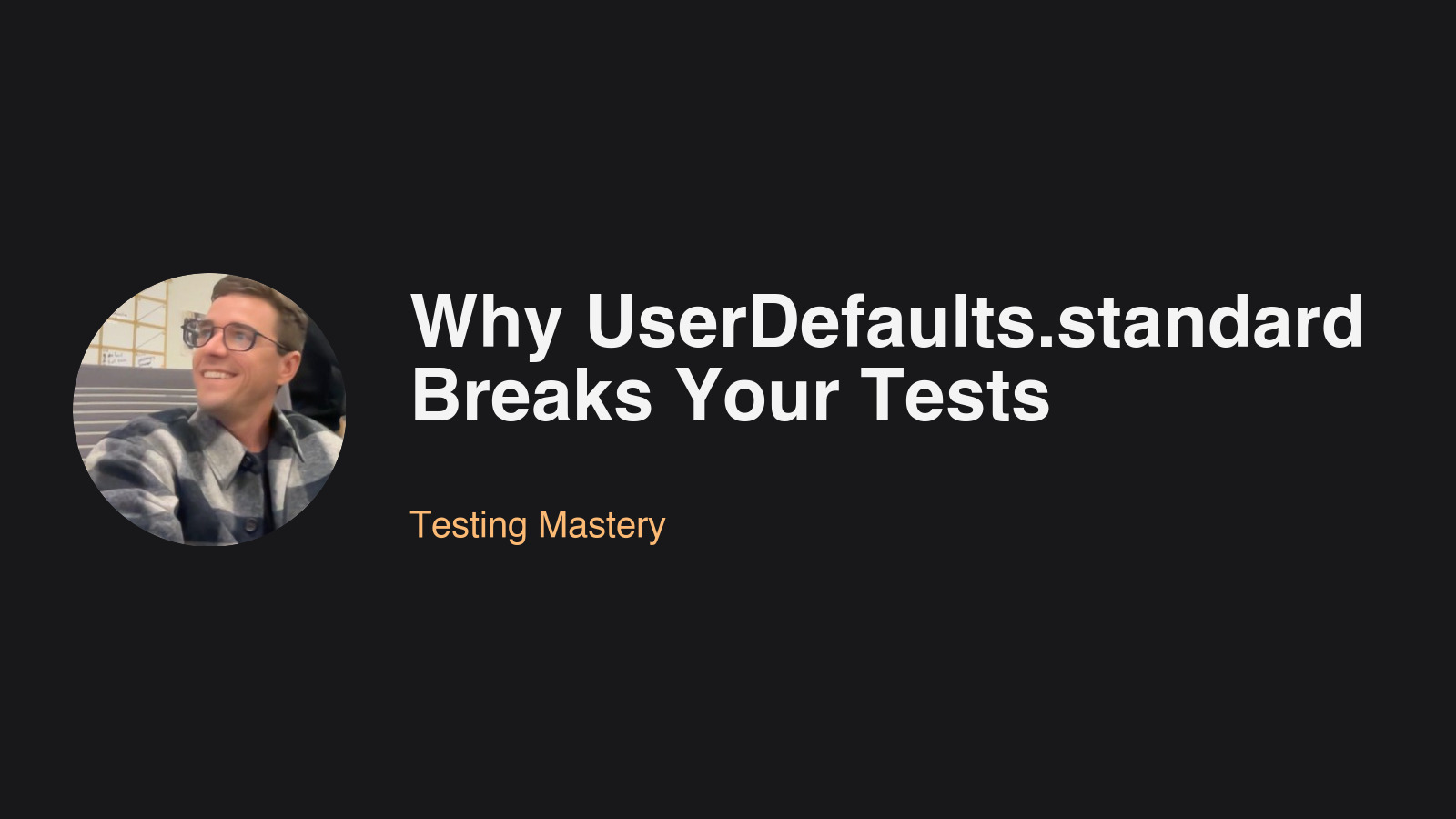 Featured image for blog post: Why UserDefaults.standard Breaks Your Tests