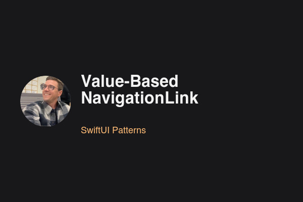 Blog post: Value-Based NavigationLink