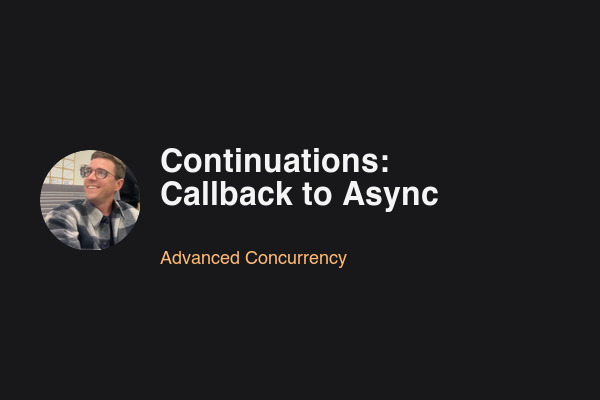 Blog post: Continuations: Callback to Async